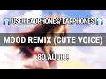Download Lagu Mood Remix - 24kGoldn (cute voice version) | 8D Audio | Samyak Tricks