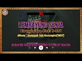 Lagu X-RAY - Lembayung Senja Karaoke HQ Low Key Nada Rendah Cover by Budaq Punggor
