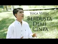 Lagu YOGA VHEIN - BERDUSTA DEMI CINTA (OFFICIAL MUSIC VIDEO)