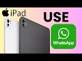 How To Use Whatsapp On iPad