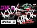 LTN Exclusives KICK BACK SESSION The Good Bad UGLY Week 15 Edition