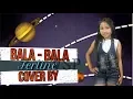 Lagu Bala Bala (Agnez Monica) Cover by Ferline VSP