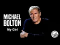 Michael Bolton - My Girl