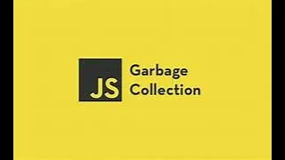 JavaScript Tutorial Garbage Collection