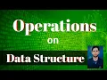 Operations on Data Structure with Examples in Hindi