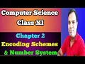 Introduction to Number System CBSE Computer Science Class 11 Encoding schemes and Number Systems