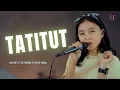 Download Lagu TATITUT || AYU TING TING - COVER \u0026 LIRIK - KIA OKTA FEAT 3 PAPAH MUDA