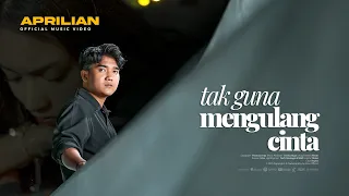 aprilian tak guna mengulang cinta official music video 