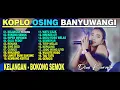Download Lagu Dini Kurnia - KELANGAN - BOKONG SEMOK - FULL ALBUM KOPLO OSING BANYUWANGI 2025