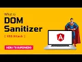 DOM Sanitizer XSS Attack Ensuring Secure Web Content Advanced Angular Hero to Superhero