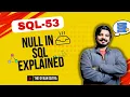 53 NULL in SQL Explained How to Handle NULL values