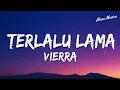 Terlalu Lama - Vierra | Lirik