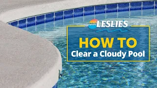 How to Clear a Cloudy Pool Leslie s