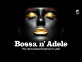 Download Lagu Adele - Bossa Nova Covers 2020