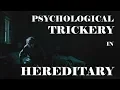 Psychological trickery in HEREDITARY movie film analysis by Rob Ager Collative Learning