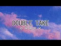 Dhruv - Double Take (lyrics) Lirik terjemahan