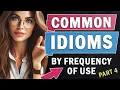 Common IDIOMS Sorted by Frequency of Use PART 4