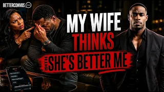 “My wife makes more money than me..now she thinks she’s better than me!”🥴 
