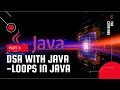 Loops in Java DSA Series with Java - 3 The CodeTube by