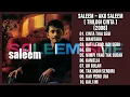 Download Lagu SALEEM - AKU SALEEM/TRILOGI CINTA 2008 FULL ALBUM