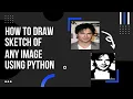 How to Draw sketch of any image by using Sketchpy library of Python Python Mahendra Lohar