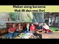 Makan siang bersama Mak Mi dan mas Dwi di Bon Kakah Sidorejo Blitar