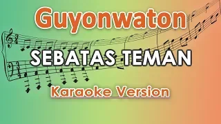 guyonwaton sebatas teman karaoke lirik tanpa vokal by regis