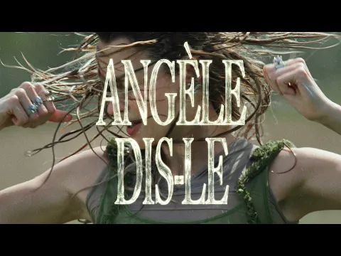 Angèle - Dis-le (Official Video) - YouTube thumbnail