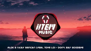 Download Alok \u0026 Ilkay Sencan feat. Tove Lo - Don't Say Goodbye (Extended Mix) MP3