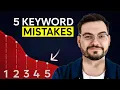 5 Dumb Keyword Mistakes Killing Your SEO