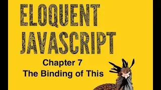 Eloquent JavaScript Chapter 7 The Binding of This