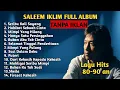 Download Lagu Saleem Iklim Full Album | Lagu Hits Slow Rock Malaysia Tahun 90 an | Tanpa Iklan 🎧