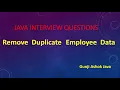 Remove Duplicate Employee data Gunji Ashok Java
