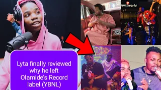 lyta finally reviewed why he left ybnl to nairamarley record label olamide entertainment