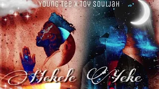 young tee ft toy souljah hekele yeke