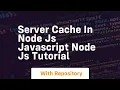 Server cache in node js javascript node js tutorial