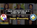Face Detection using Open-CV Python Image Processing Basics Part-1