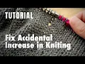How to fix accidental increase in knitting by knittingILove