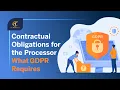 Contractual Obligations for the Processor What GDPR Requires Privacy Data Protection CT Academy