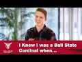 I Knew I was a Ball State Cardinal when I First Visited Campus