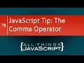 JavaScript Tip Using the Comma Operator