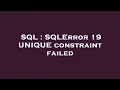 SQL SQLError 19 UNIQUE constraint failed
