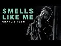 Lagu Smells Like Me - Charlie Puth | Cover