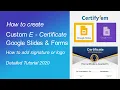 How to Create Custom e-certificate using Google Slides and add signature or logo using google forms