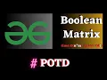 GFG POTD Boolean Matrix solution Puneet Kumar IIITD