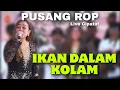Download Lagu Pusang ROP Live Kp.Cigintung Cipatat | Ikan Dalam Kolam Versi Koplo