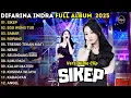 Lagu SIKEP - DIFARINA INDRA - EGO WONG TUO - OM ADELLA FULL ALBUM TERBARU 2025