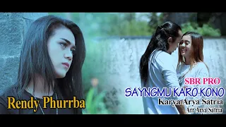 Download SAYANGMU KARO KONO  -  RENDY PHURRBA [ FULL HD ] MP3