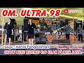 OM. ULTRA 98 SHOW BULU KURING ILO ULAK PACEH JAYA KEC. LAWANG WETAN MUBA