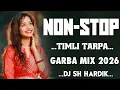 Lagu NON-STOP TIMLI TARPA GARBA MIX DJ SH HARDIK 2026